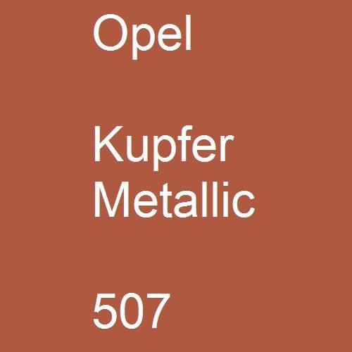 Opel, Kupfer Metallic, 507.